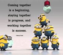 Image result for Minion Quotes About Teamwork