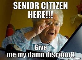 Image result for Senior Citizen Discount Funny Meme