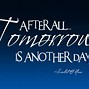 Image result for Tomorrow Is Another Day Poem