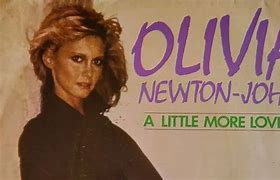 Image result for Olivia Newton-John a Little More Love Lyrics
