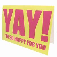 Image result for I'm so Happy for You