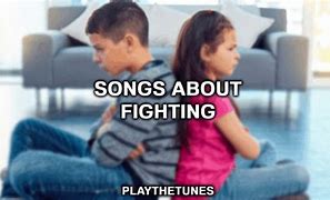 Image result for Songs About Fighting