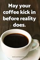 Image result for Humorous Coffee Quotes