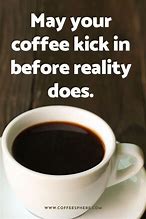 Image result for Funny Coffee Quotes and Sayings