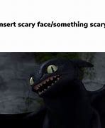 Image result for Scared Toothless Meme