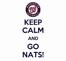 Image result for Keep Calm and Love the Nats