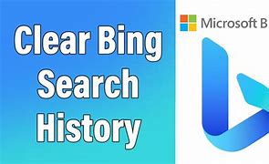 Image result for Clear Browsing History Bing