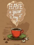 Image result for Have a Good Day Cards