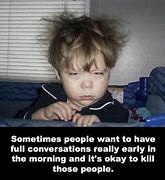 Image result for Early Morning Funny Quotes