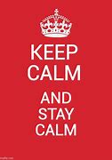 Image result for Remain Calm Meme
