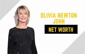 Image result for Olivia Newton-John Net Worth