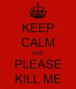 Image result for Keep Calm and Kill Merino