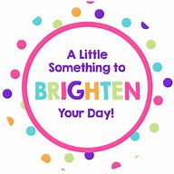 Image result for Brighten Your First Day