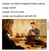 Image result for Me as a Lawyer Meme