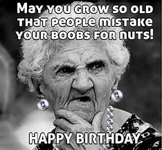 Image result for Old Woman Birthday Meme
