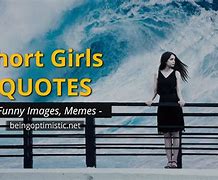 Image result for Short Girls Are Quotes