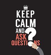Image result for Keep Calm Any Questions