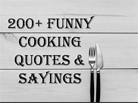Image result for Funny Cooking Quotes
