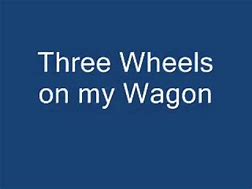 Image result for Give Me My Waggon