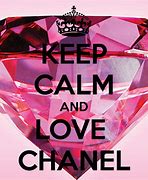 Image result for Keep Calm and Love Chanel