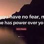 Image result for Fear and Power Quote