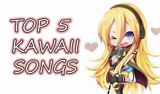 Image result for Kawaii Song Names