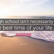 Image result for High School Life Quotes