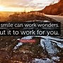 Image result for Smile at Work Quotes