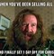 Image result for Pushy Sales Call Meme