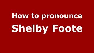 Image result for Shelby Foote Writing