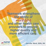 Image result for Nursing Teamwork Quotes