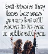 Image result for Weird Best Friend Quotes