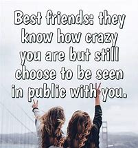 Image result for Funny Friend Saying Quotes