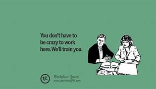 Image result for Funny Quotes About Work