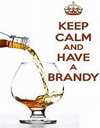 Image result for Keep Calm and Love Brandy