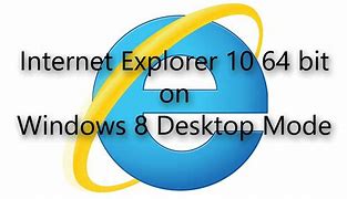 Image result for Internet Explorer 10 64 Bit