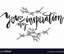 Image result for My Inspiration
