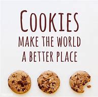 Image result for Cookies Make the Day Better Quotes