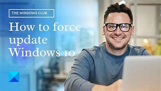 Image result for How to Force Update Windows 10
