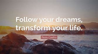 Image result for Follow Your Dreams