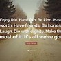 Image result for Laugh Enjoy Life Quotes