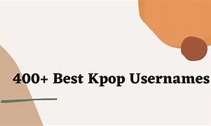 Image result for Kpop Themed Usernames