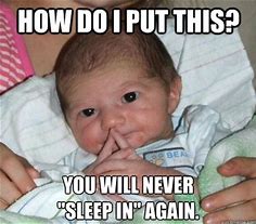 Image result for Funny New Baby Memes