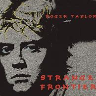 Image result for Roger Taylor Strange Frontier Album Cover