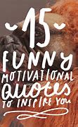 Image result for Humorous Employee Motivational Quotes