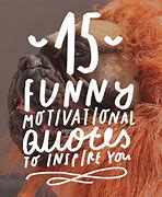 Image result for Inappropriate Funny Motivational Quotes