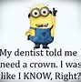 Image result for Minion Quotes so True