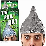Image result for Laugh Tin Foil Hat