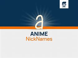 Image result for Funny Anime Nicknames