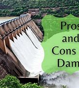 Image result for Dams Pros and Cons